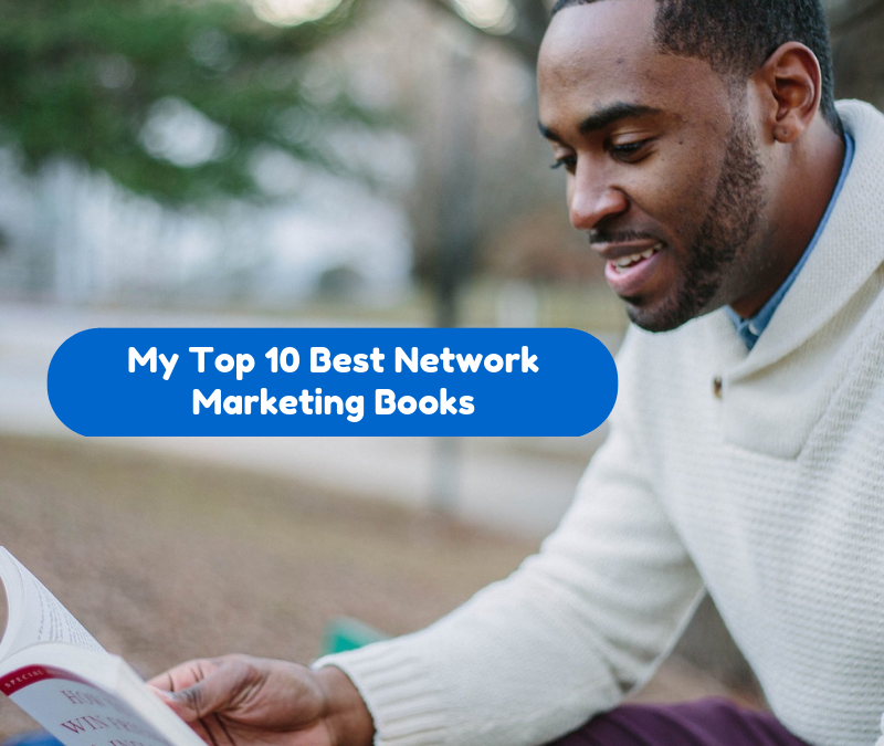My 10 Best Network Marketing Books For Building An Awesome Business