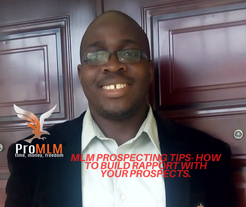 MLM Prospecting Tips- How to build rapport with prospects