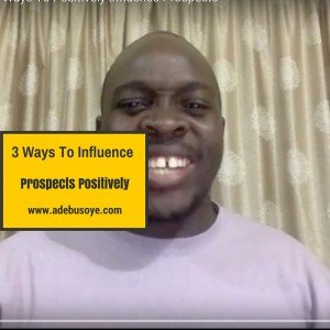 MLM Recruiting- 3 Ways To Positively Influence Prospects