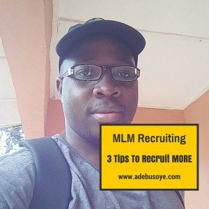 MLM Recruiting- 3 Tips To recruit more