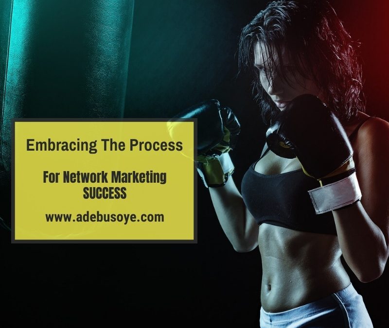 Embracing The Process For Network Marketing Success 2021
