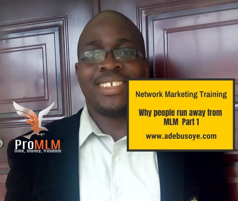Network Marketing Training- Why People run away from MLM Part 1