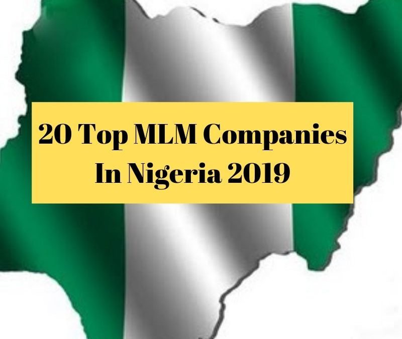 Exclusive: The 20 Top MLM Companies in Nigeria 2019